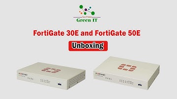 FortiGate 30E and 50E Unboxing