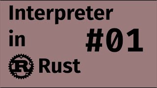 Writing a Compiler and Interpreter in Rust  Part 1