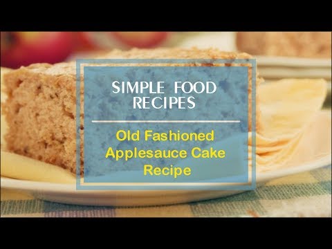 Old Fashioned Applesauce Cake Recipe