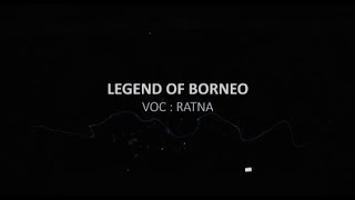 Video thumbnail of "LAGU BUATAN  RATNA SARI (LEGEND OF BORNEO)"