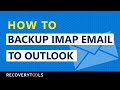 Get the Solution to Backup IMAP email to Outlook PST easily | Download IMAP emails to PST files