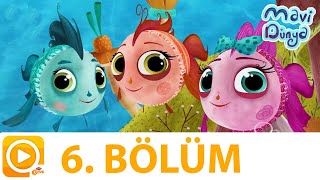Mavi Dünya 6.Bölüm