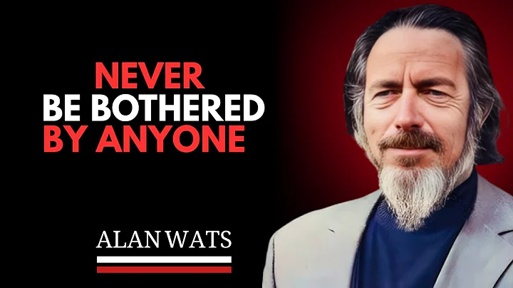 HOW TO NEVER BE BOTHERED BY ANYONE || ALAN WATTS || BEST MOTIVATIONAL SPEECH