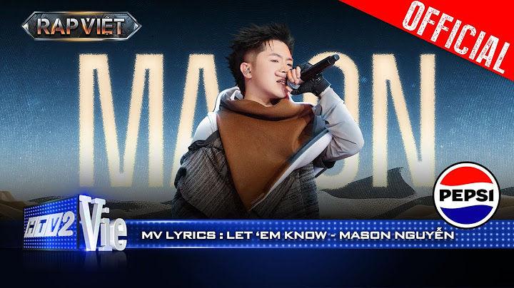 Let 'Em Know - Mason Nguyễn | Rap Việt 2024 [Mv Lyrics]