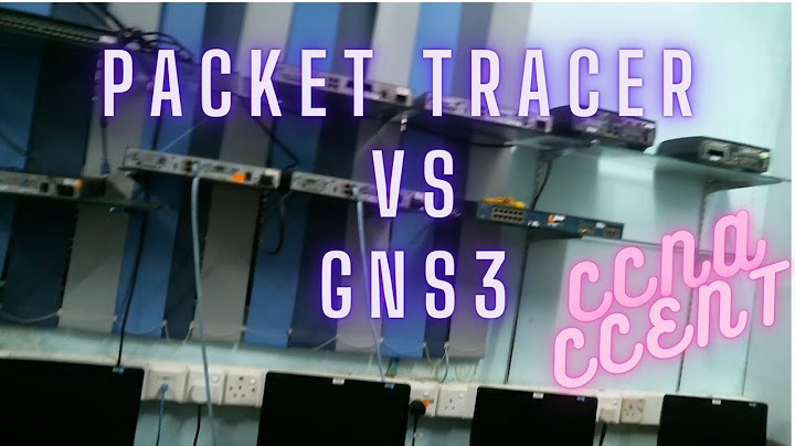 So sánh gns3 với packet tracer năm 2024