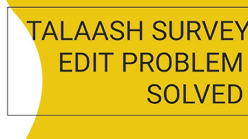 How to edit in Talaash Survey.