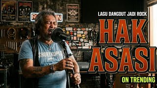 Hak Asasi - Rhoma Irama (Cover Versi Rock)