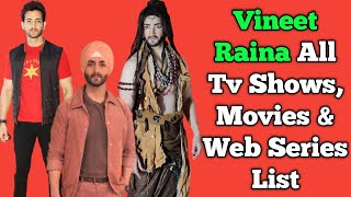 Vineet Raina All Tv Serials List || Full Filmography || All Web Series List || Choti Sardarni