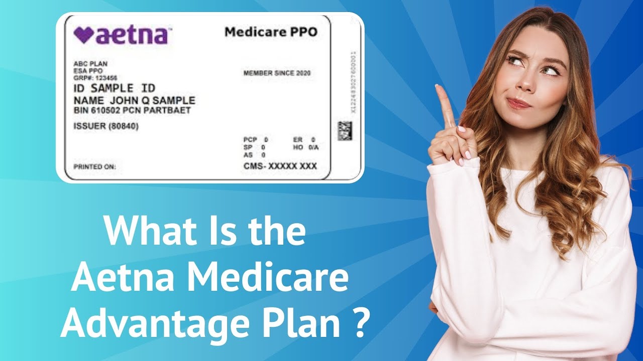 What Is the Aetna Medicare Advantage Plan ? StepbyStep Explanation