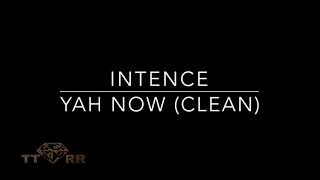 Intence - Yah Now (TTRR Clean Version)