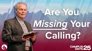 Are You Missing Your Calling?  - Andrew Wommack @ Campus Days 2025 - Session 4