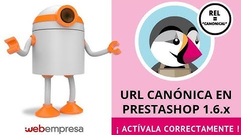 URL canónica en PrestaShop 1.6 ¡actívala correctamente!