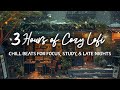3 Hours of Cozy Lofi | Chill Beats for Focus, Study &amp; Late Nights