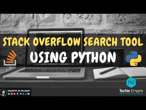 STACK OVERFLOW SEARCH TOOL USING PYTHON | Yaswanth Sai Palaghat | Techie Empire