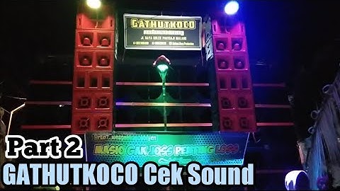 Cek Sound GATHUTKOCO || Karnaval Codo Wagir. Part 2
