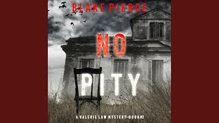 Chapter 9.7 & Chapter 10.1 - No Pity (A Valerie Law Fbi Suspense Thriller—Book 2) - Blake Pierce & Maria Cusick