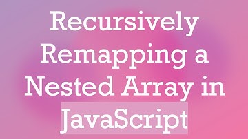 Recursively Remapping a Nested Array in JavaScript