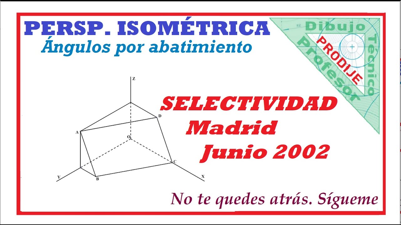 Axonométrico isométrico. 2.-ÁNGULO QUE FORMA UN PLANO CON EL  P. H.  EVAU MADRID JUNIO 2002