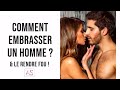 Comment embrasser un homme et le rendre fou ?