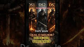 Qual Dark Souls ? #gamesbrasil #darksouls #shortsgaming #shorts