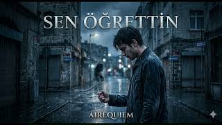 Sen Öğrettin (You Taught Me) Airequiem