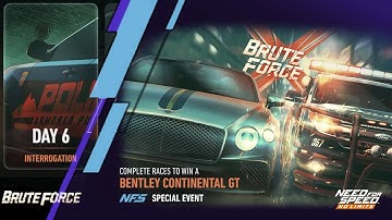 Bentley Continental GT | Day 6  INTERROGATION | NFS No Limits: Brute Force
