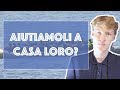 AIUTIAMOLI A CASA LORO?