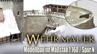 Bau einer Wehrmauer/ Modellbau im Maßstab 1:160 (Spur N)