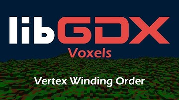 libGDX Voxel Exploration #3 - Fixing Vertex Winding