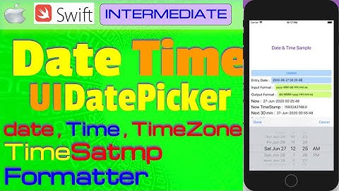 IOS , Swift , Tutorial - Part 2 - Date and Time Date Picker (UIDatePicker , Date, String, TimeStamp)