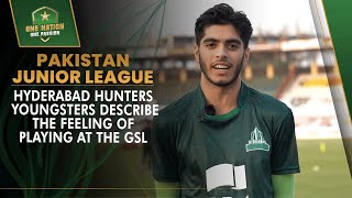 Pakistan Junior League: Hyderabad Hunters Youngsters Describe The Feeling Of Playing At The GSL