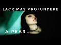 Lacrimas profundere  a pearl  official