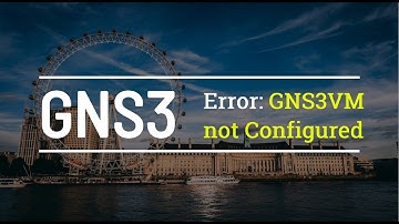 GNS3VM not configured
