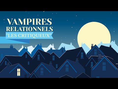 “LES CRITIQUEUX” – #2 de: Vampires Relationnels