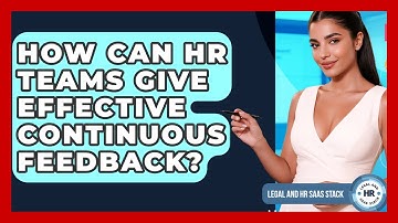 How Can HR Teams Give Effective Continuous Feedback? - Legal And HR SaaS Stack