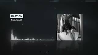 Sebalazi - Bastion