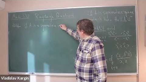 Linear Algebra for Statisticians (z + 3. Rayleigh quotient, eigenvalues of the sum of two matrices)