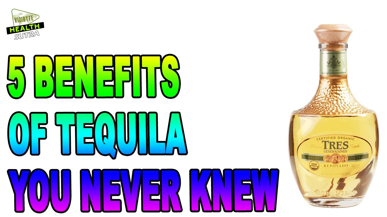 5 Surprising Benefits Of Tequila Youtube