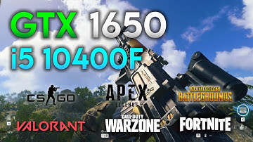 GTX 1650 + i5 10400F : Warzone, Valorant, Apex, PUBG, Fortnite, CSGO