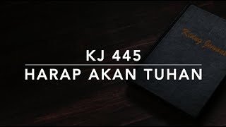 KJ 445 Harap Akan Tuhan Harre, meine Seele - Kidung Jemaat