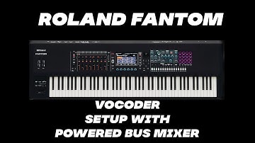 Roland Fantom Vocoder Setup with Bus Powered Mix