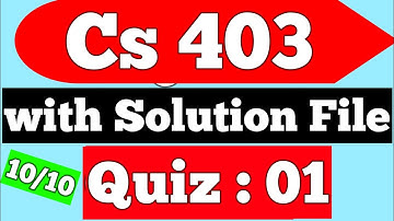 Cs403 Quiz 1 Solution 2022 | Cs403 Quiz 1 | Cs403 Quiz no 1 | Let