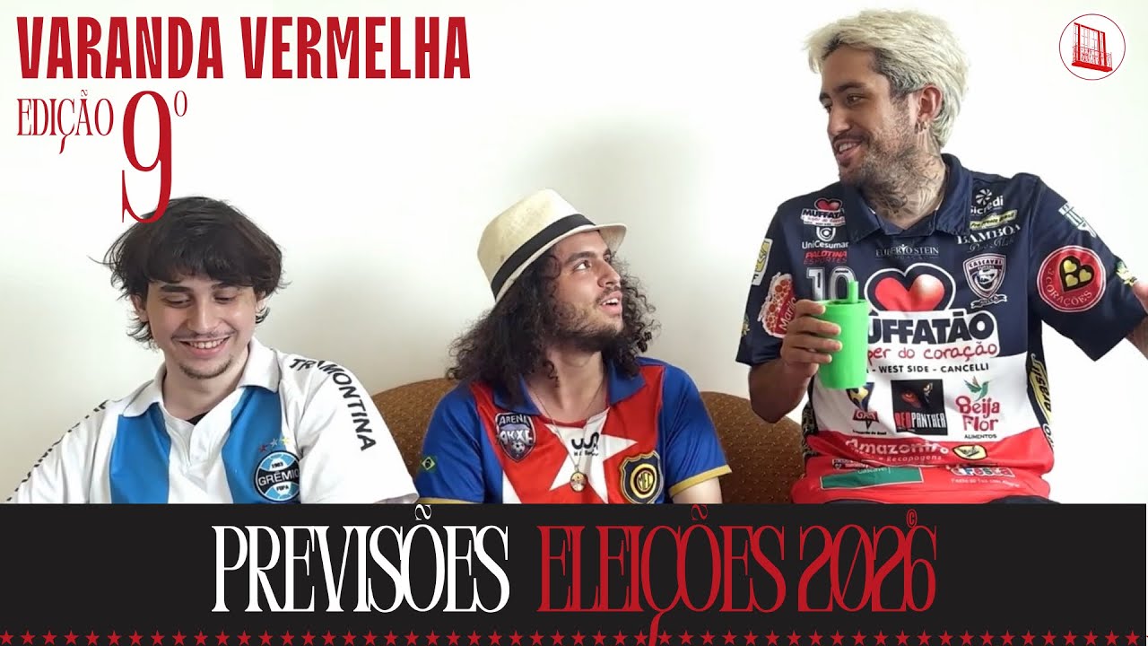 VARANDA VERMELHA 09: PREVISÃO DAS ELEIÇÕES DE 2026 E +