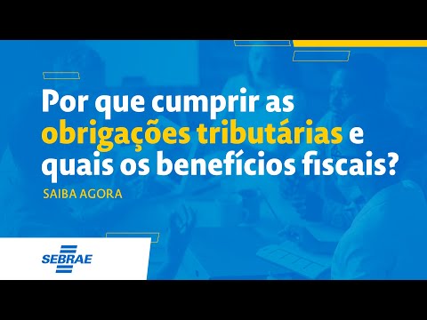 Por Que Cumprir As Obrigações Tributárias E Quais Os Benefícios Fiscais? Saiba Agora