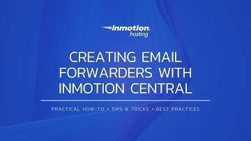 Creating Email Forwarders with InMotion Central