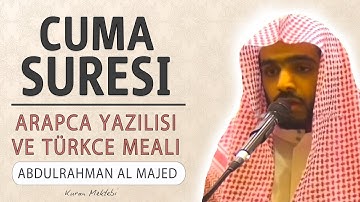 Cuma suresi anlamı dinle Abdulrahman el Majed (Cuma suresi arapça yazılışı okunuşu ve meali)