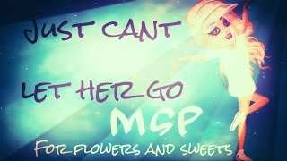 Just Cant Let Her Go - MSP Version -READ DESC PL0X-