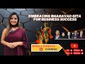 Embracing bhagwad gita for business success  nirale pandya