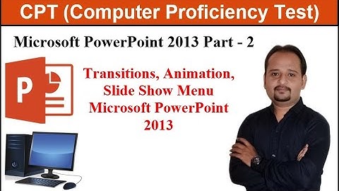 MICROSOFT PowerPoint 2013 PART 2 | માઇક્રોસોફ્ટ પાવરપોઇટ ૨૦૧૩ પાર્ટ ૨ | GSSSB CPT