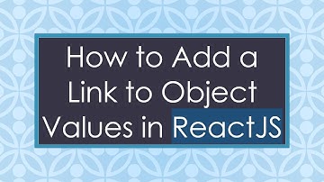 How to Add a Link to Object Values in ReactJS